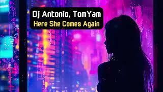 Dj Antonio, TomYam - Here She Comes Again