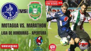 MOTAGUA vs. MARATHON EN VIVO LIGA HONDURAS - APERTURA - FECHA 6