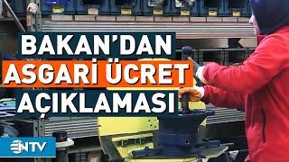 Asgari Ücret Ne Kadar Olacak? Bakan'dan Açıklama | NTV