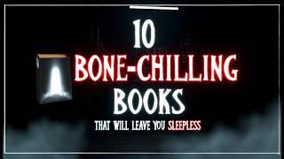 10 Bone Chilling Books That Will Leave You Sleepless | Next Chapter Audio