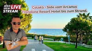 Çolaklı - Side vom Arcanus Trendline Resort Hotel bis zum Strand. Live