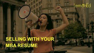 Selling With Your MBA Resume | Quick MBA Tips | LemonEd