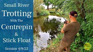 Stick Float & Centrepin - Small River Trotting For Chub - Float Fishing - 4/9/22 (Video 344)