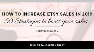 How To Increase Etsy Sales In 2019 - 15 Etsy Tips 2019