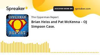 Brian Heiss and Pat McKenna – OJ Simpson Case.