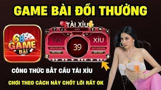 Game Bài Đổi Thưởng | Cách Bắt Cầu Tài Xỉu 68 Game Bài Đổi Thưởng Hít Đẫm - Tài Xỉu 68 Game Bài 2024