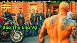 Cựu Cảnh Sát Về Vườn G.i.Ế.t Tất Cả Băng Đảng Jang Hồ Để Báo Thù Cho Vợ Của Mình|| review phim