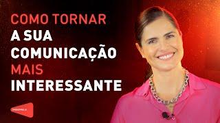 Como TORNAR a sua COMUNICAÇÃO mais INTERESSANTE? | ÓH QUEM FALA