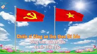 Chiến sĩ Công an làm theo lời Bác | Sáng tác: Bùi Lê Văn | Ca sĩ: Triệu Lộc