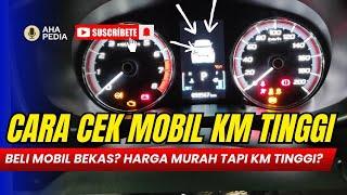 Cara Cek Mobil Bekas KM Tinggi? Jangan Sampai Boncos