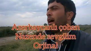 Pervin Seferov  - Nazende Sevgilim  | Azerbaycanlı çoban |