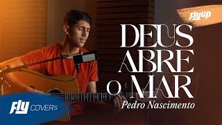 Deus Abre o Mar - Pedro Nascimento | (Cover Versão Acústica) - Ao Vivo