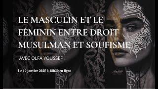 Le masculin et le féminin entre droit musulman et soufisme par Olfa Youssef