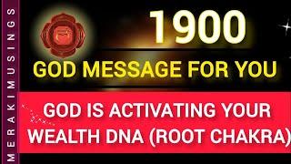 God Message for You God is activating your Wealth DNA (Root Chakra) 1900