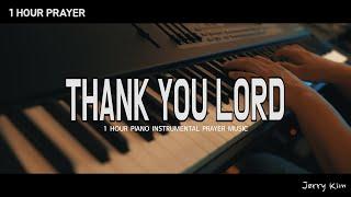 [1 Hour] Deep Prayer Music I Thank you Lord (Don Moen) I Relaxing I Peaceful I Piano Worship