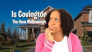 Is Covington the new Mcdonough?