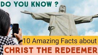 10 Amazing Facts about Christ the redeemer, one of the seven wonders / all you need to know about.