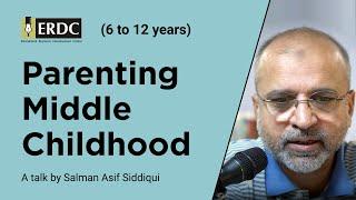 Parenting Middle Childhood (6 to 12 years) | Salman Asif Siddiqui