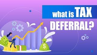 What is Tax Deferral?