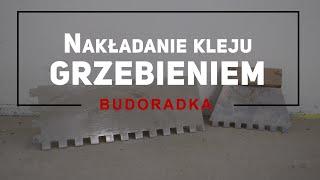 Nakładanie kleju grzebieniem w praktyce - BUDOTEŚCIK