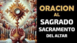  Oración al Santísimo Sacramento del Altar 