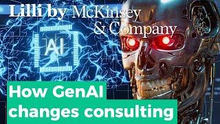 GenAI: The End of Consulting? (feat. Lilli by McKinsey)