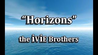 "Horizons" ...songs of The IVIE Brothers