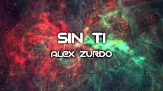 Alex Zurdo - Sin ti  (Letra)