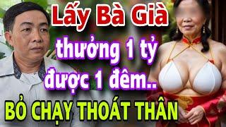 THANH NIÊN TRẺ Tuyển Vợ Già Lấy 1 Tỷ Được 1 Đêm Ôm Quần Bỏ Chạy Thoát Thân