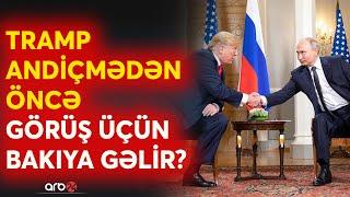 SON DƏQİQƏ! Putinin köməkçisi Trampı BAKIYA ÇAĞIRDI: ABŞ-Rusiya dueli paytaxtda baş tutacaq? - CANLI