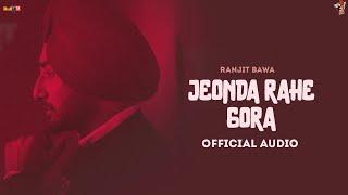 Jeonda Rahe Gora (Full Song) | Ranjit Bawa | Vinaypal Buttar | Latest Punjabi Songs 2022