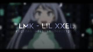 LMK - lil xxel Audio Edit