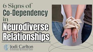 6 Signs of Codependency in Neurodiverse Relationships (Part 1)