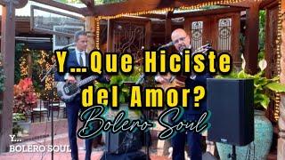 Y Que Hiciste del Amor Que Me Juraste? (con Letra) BOLERO SOUL #bolero #guitar #cover #javiersolis