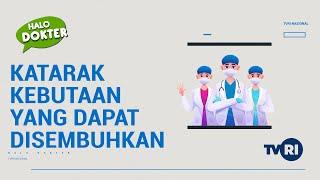 Katarak Kebutaan yang Dapat Disembuhkan | Halo Dokter