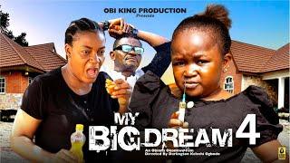 MY BIG DREAMS 4 - EBUBE OBIO, QUEEN NWOKOYE - 2024 Latest Nigerian Nollywood Movie