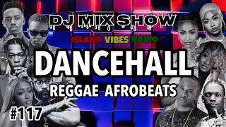 #117 Reggae, Dancehall, Afrobeats Mix / Shenseea, Tarrus Riley, Skillibeng, Jada Kingdom & More