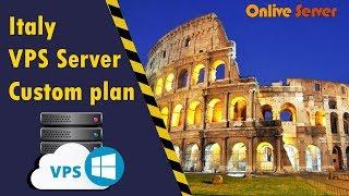 Italy VPS Server Hosting Custom Plan with Higher Configurations - Onlive Server
