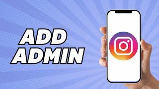 How To Add Admin To An Instagram Account (Tutorial 2024)