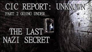 LAST NAZI SECRET - CIC PURPOSE STILL UNKNOWN