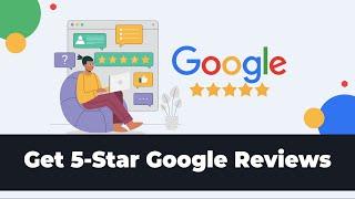 How To Get Good Reviews On Google Business