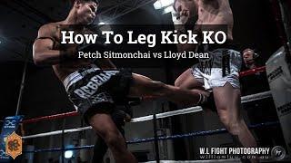 Muay Thai Leg Kick KO: A How To Film Study - Petch Sitmonchai vs Lloyd Dean