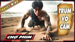 TRÙM VÕ CẤM - Phim Lẻ 2024 | Phim Hành Động Giang Hồ Kung Fu Hay Đặc Sắc Nhất | 4K HD