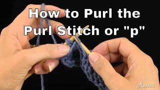 How to Purl | The Purl Stitch or "p" | An Annie's Knitting Tutorial