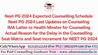 Neet PG 2024 Latest Update | Reason for Delay in Counseling | Seat Matrix and Choice filling