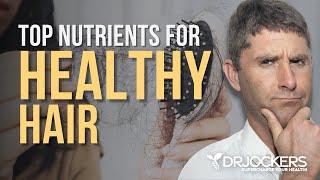 Top Nutrients for Healthy Hair - Dr David Jockers