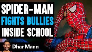 SPIDER-MAN FIGHTS Bullies Inside SCHOOL Ft. King Bach | Dhar Mann Studios