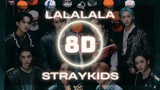 𝟴𝗗 𝗠𝗨𝗦𝗜𝗖 | Stray Kids (스트레이 키즈)  - LALALALA (Use headphones)