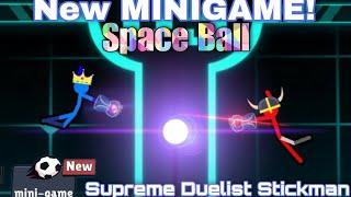 Playing The New Space Ball Minigame in Supreme Duelist Stickman! (I suck at it) | StickVince12