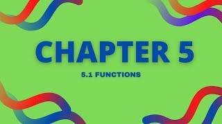 Chapter 5 | 5.1 Functions (1/11)